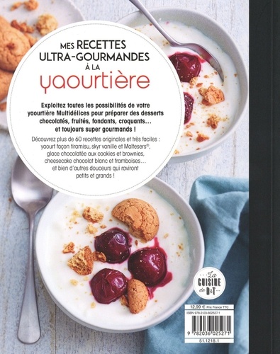 Mes recettes ultra-gourmandes à la yaourtière. Spécial Multidélices