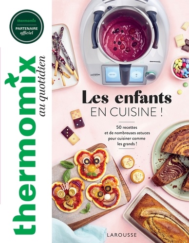 Marie-Elodie Pape - Thermomix : Les enfants en cuisine ! - 50 recettes et de nombreuses astuces pour cuisiner comme les grands !.