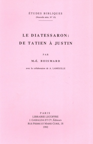 Marie-Emile Boismard - Le Diatessaron : de Tatien à Justin.