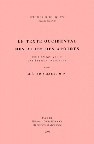 Marie-Emile Boismard - Le Texte Occidental Des Actes Des Apotres. Edition 2000.