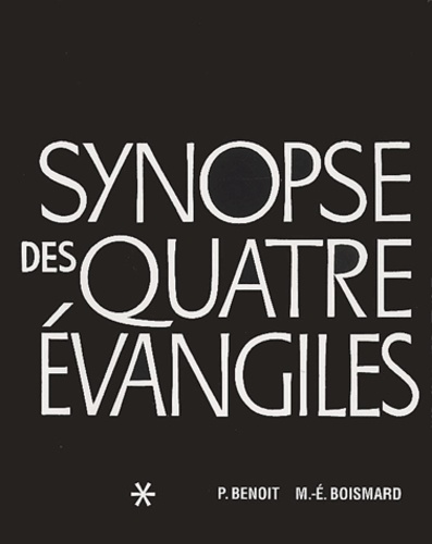 Marie-Emile Boismard et P Benoit - Synopse Des Quatre Evangiles En Francais. Tome 1, Textes, Avec Paralleles Des Apocryphes Et Des Peres.