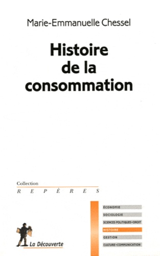 Marie-Emmanuelle Chessel - Histoire de la consommation.