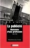 Marie-Emmanuelle Chessel - La Publicite. Naissance D'Une Profession 1900-1940.