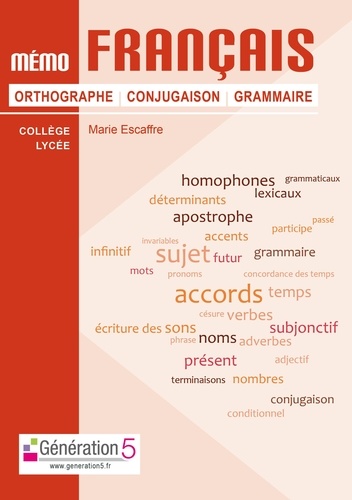 Marie Escaffre - Mémo français - Orthographe, conjugaison, grammaire.