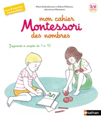 Marie Eschenbrenner et Sabine Hofmann - Mon cahier Montessori pour découvrir les nombres.