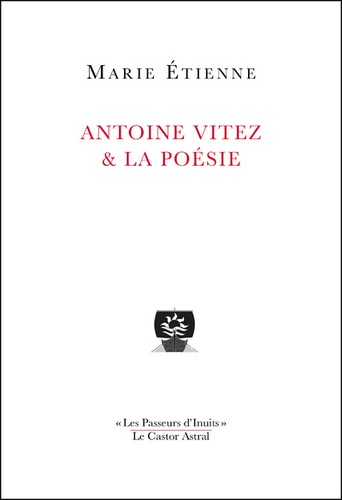 Antoine Vitez & la poésie. La part cachée