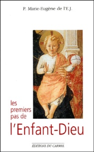  Marie-Eugène de l'Enfant-Jésus - Les Premiers Pas De L'Enfant-Dieu.