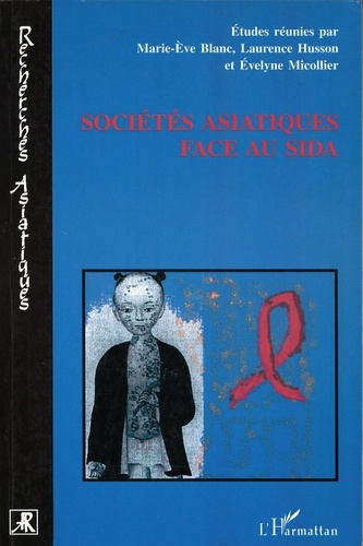 Marie-Eve Blanc et Laurence Husson - Sociétés asiatiques face au Sida.