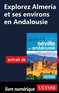 Marie-Eve Blanchard - Explorez Almeria et ses environs en Andalousie.