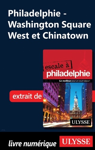 Philadelphie - Washington Square West et Chinatown