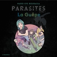 Marie-Eve Bourassa et Samuel Brassard - Parasites: tome 1 - La guêpe.