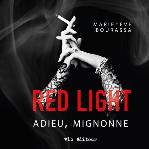 Marie-Eve Bourassa - Red light v 01 adieu, mignonne.