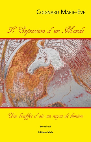 Marie-Eve Coignard - L'Expression d'un Monde.