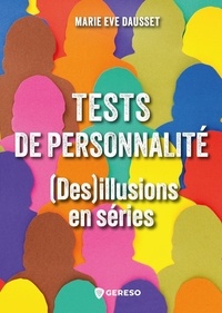 Télécharger le format pdf de l'ebook Tests de personnalités - (Des)illusions en séries par Marie Eve Dausset (Litterature Francaise) 9791039710244 
