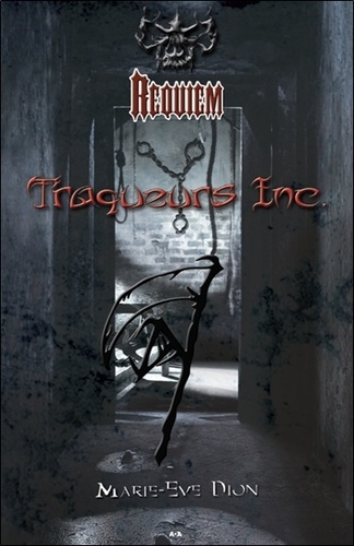 Marie-Eve Dion - Traqueurs Inc Tome 3 : Requiem.