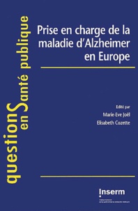 Marie-Eve Joël et Elisabeth Cozette - Prise En Charge De La Maladie D'Alzheimer En Europe.