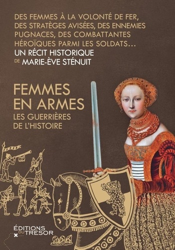 Femmes en armes. Les guerrières de l'histoire