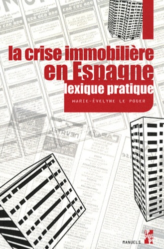 Marie-Evelyne Le Poder - La crise immobilière en Espagne - Lexique pratique espagnol-français et français-espagnol.