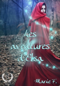 Marie F - Les aventures d'Elsa - Un conte merveilleux.
