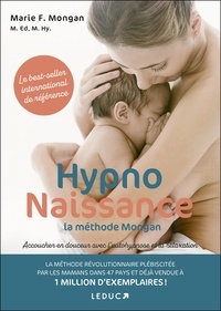 Marie F Mongan - HypnoNaissance, la méthode Mongan - Accoucher en douceur avec l'autohypnose et la relaxation.