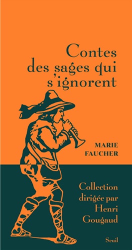 Marie Faucher - Contes des sages qui s'ignorent.