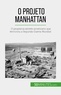 Marie Fauré - O Projeto Manhattan - O programa secreto americano que terminou a Segunda Guerra Mundial.