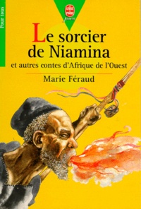 Marie Féraud - Le sorcier de Niamina - Et autres contes d'Afrique de l'Ouest.