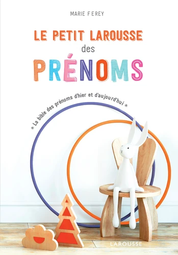 Couverture de Le petit Larousse des prénoms : la bible officielle pour choisir le prénom de votre enfant