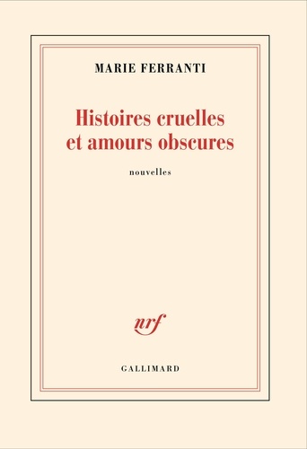 Histoires cruelles et amours obscures - Marie Ferranti - Livres - Furet ...