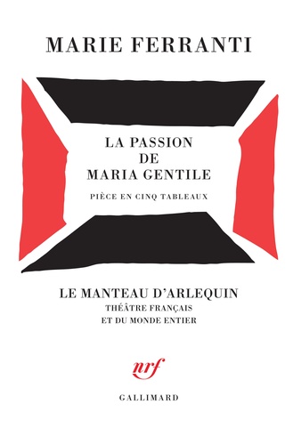 La passion de Maria Gentile. Pièces en cinq tableaux