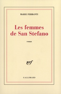 Marie Ferranti - Les femmes de San Stefano.