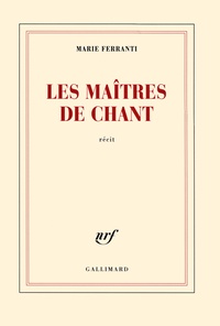 Marie Ferranti - Les maîtres de chant.