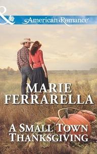 Marie Ferrarella - A Small Town Thanksgiving.