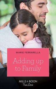Marie Ferrarella - Adding Up To Family.
