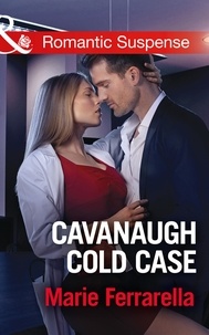 Marie Ferrarella - Cavanaugh Cold Case.