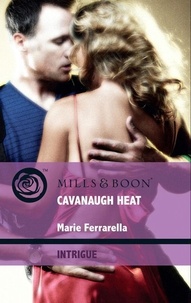 Marie Ferrarella - Cavanaugh Heat.