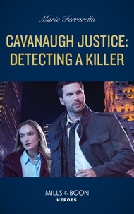 Marie Ferrarella - Cavanaugh Justice: Detecting A Killer.