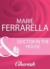 Marie Ferrarella - Doctor In The House.