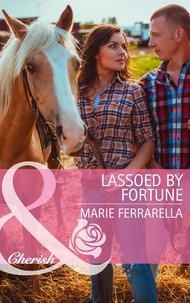 Marie Ferrarella - Lassoed By Fortune.