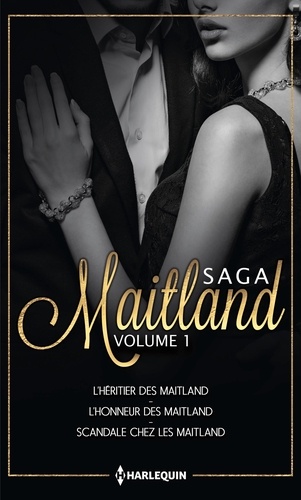 Les Maitland - Volume 1. L'héritier des Maitland - L'honneur des Maitland -  Scandale chez les Maitland