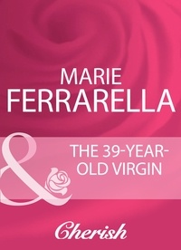 Marie Ferrarella - The 39-Year-Old Virgin.