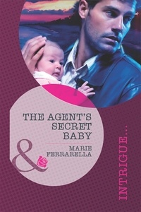 Marie Ferrarella - The Agent's Secret Baby.