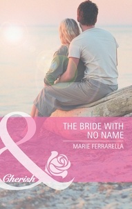 Marie Ferrarella - The Bride With No Name.