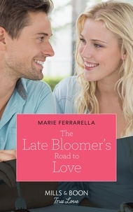 Marie Ferrarella - The Late Bloomer's Road To Love.