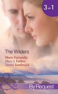 Marie Ferrarella et Mary J. Forbes - The Wilders - Falling for the M.D. (The Wilder Family) / First-Time Valentine (The Wilder Family) / Paging Dr. Daddy (The Wilder Family).
