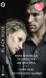 Marie Ferrarella et Cassie Miles - Un protecteur aux yeux bleus ; Une mère prise au piège.