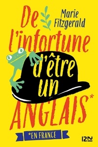 Marie Fitzgerald - De l'infortune d'être un Anglais (en France).