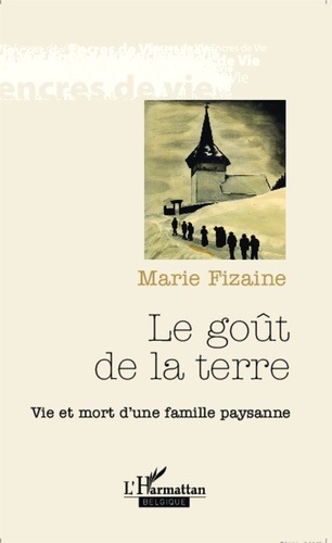 Le goût de la terre. Vie et mort d'une famille paysanne