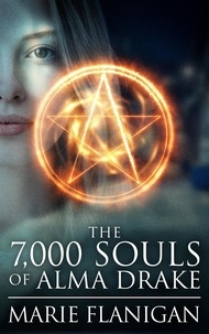  Marie Flanigan - The 7,000 Souls of Alma Drake.