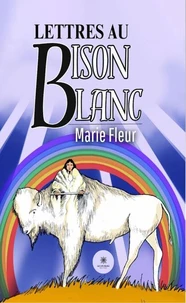 Lettres au Bison Blanc